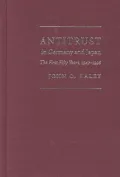 Antitrust in Germany and Japan : The First Fifty Years, 1947-1998