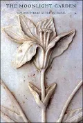 The Moonlight Garden : New Discoveries at the Taj Mahal