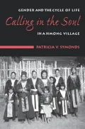 Calling in the Soul: Gender and the Cycle of Life in a Hmong Village
