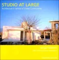 Studio At Large Architecture in Service of Global Communities