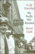 A Life Disturbed : My Pacific War Revisited
