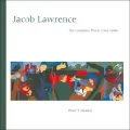 Jacob Lawrence: The Complete Prints (1963-2000), A Catalogue Raisonne