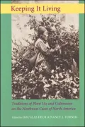 Keeping It Living: Traditions of Plant Use and Cultivation on the Northwest Coast of North America