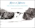 River of Memory the Everlasting Columbia