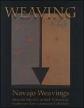 Weaving Is Life : Navajo Weavings from the Edwin L. and Ruth E. Kennedy Southwest Native American Collection
