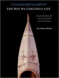 Yuungnaqpiallerput/ The Way We Genuinely Live: Masterworks of Yup'ik Science and Survival
