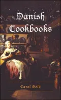 Danish Cookbooks: Domesticity and National Identity, 1616-1901