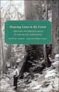 Drawing Lines in the Forest: Creating Wilderness Areas in the Pacific Northwest