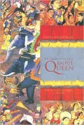 The Many Lives of a Rajput Queen: Heroic Pasts in India C. 1500-1900