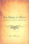 The Work of Print: Authorship and the English Text Trades, 1660-1760