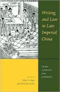 Writing and Law in Late Imperial China: Crime, Conflict, and Judgment