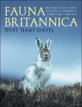 Fauna Britannica: The Practical Guide to the Wild and Domestic Creatures of Britain