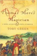 Thomas More's Magician: A Novel Account of Utopia in Mexico