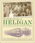 The Kitchen Gardens at Heligan: Lost Gardening Principles Rediscovered