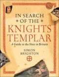 In Search of the Knights Templar : A Guide to the Sites in Britain