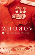 Zhukov : The Conqueror of Berlin