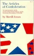 The Articles of Confederation: An Interpretation of the Social Constitutional History of the American Revolution, 1774-1781