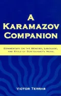 A Karamazov Companion: Commentary on the Genesis, Language, and Style of Dostoevsky's Novel