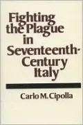 Fighting the Plague in Seventeenth-Century Italy