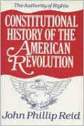 Constitutional History of the American Revolution, Vol. 1