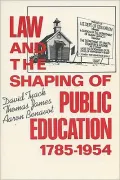 Law and the Shaping of Public Education, 1785-1954