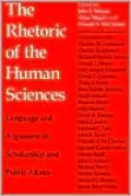 Rhetoric of the Human Sciences: Language and Argument in Scholarship and Public Affairs