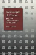 Technologies of Control : The New Interactive Media for the Home