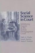 Social Science in Court Mobilizing Experts in the School Desegregation Cases