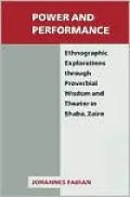 Power and Performance: Ethnographic Explorations Through Proverbial Wisdom and Theater in Shaba, Zaire