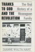 Thanks to God and the Revolution The Oral History of a Nicaraguan Family