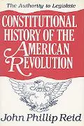 Constitutional History of the American Revolution The Authority to Legislate