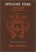 Spanish Peru 1532-1560: A Social History