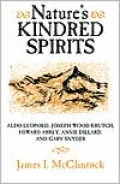 Nature's Kindred Spirits: Aldo Leopold, Joseph Wood Krutch, Edward Abbey, Annie Dillard, and Gary Snyder