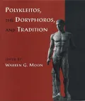 Polykleitos, the Doryphoros, and Tradition