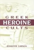 Greek Heroine Cults