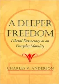 Deeper Freedom: Liberal Democracy as an Everyday Morality