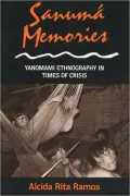 Sanuma Memories: Yanomani Ethnography in Times of Crisis