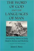 The Word of God and the Languages of Man: Interpreting Nature in Early Modern Science and Medicine: Volume 1 Ficino to Descartes