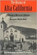 History of Alta California: A Memoir of Mexican California