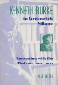 Kenneth Burke in Greenwich Village: Conversing with the Moderns, 1915-1931