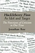 Huckleberry Finn as Idol and Target: The Functions of Criticism in Our Time