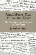 Huckleberry Finn As Idol and Target: The Functions of Criticism in Our Time