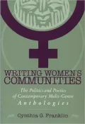 Writing Women's Communities: The Politics and Poetics of Contemporary Multi-Genre Anthologies