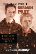Requiem for a German Past: A Boyhood among the Nazis