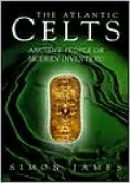 The Atlantic Celts: Ancient People or Modern Invention?