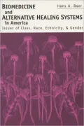 Biomedicine & Alt Healing Systems: Issues Of Class, Race, And Gender