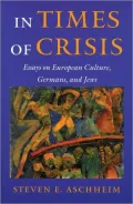 In Times of Crisis : Essays on European Culture, Germans and Jews