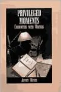 Privileged Moments: Encounters with Writers