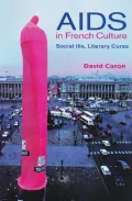 Aids in French Culture: Social Ills, Literary Cures