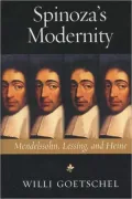Spinoza's Modernity: Mendelssohn, Lessing, and Heine
